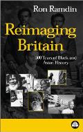 Reimaging Britain 500 Years of Black & Asian History