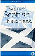The Origins Of Scottish Nationhood