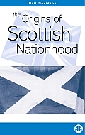 Origins Of Scottish Nationhood