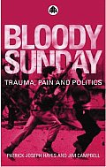 Bloody Sunday: Trauma, Pain and Politics
