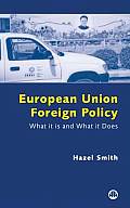 European Union Foreign Policy What It Is & What It Does