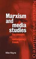 Marxism and Media Studies: Key Concepts and Contemporary Trends