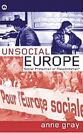 Unsocial Europe: Social Protection Or Flexploitation?