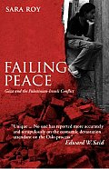 Failing Peace: Gaza And The Palestinian-Israeli Conflict