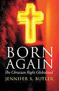 Born Again: The Christian Right Globalized