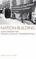 Nation-Building: A Key Concept For Peaceful Conflict Transformation?