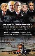 Devastating Society The Neo Conservative Assault on Democracy & Just