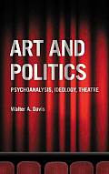 Art and Politics: Psychoanalysis, Ideology, Theatre