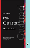 Felix Guattari A Critical Introduction