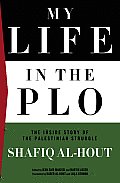 My Life in the Plo: The Inside Story of the Palestinian Struggle