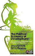 The Political Economy of Development, The: The World Bank, Neoliberalism and Development Research