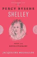 Percy Bysshe Shelley Poet & Revolutionary