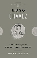 Hugo Ch?vez: Socialist for the Twenty-first Century