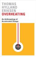 Overheating An Anthropology Of Accelerated Change