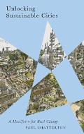 Unlocking Sustainable Cities A Manifesto for Real Change