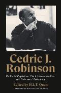 Cedric J. Robinson: On Racial Capitalism, Black Internationalism, and Cultures of Resistance