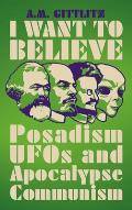 I Want to Believe Posadism & Leftwing UFOlogy