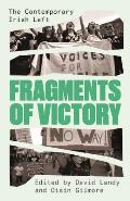 Fragments of Victory: The Contemporary Irish Left