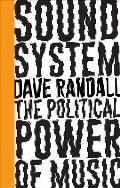 Sound System The Political Power of Music
