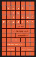What is Islamophobia?: Racism, Social Movements and the State