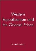 Western Republicanism and the Oriental Prince