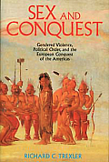 Sex and Conquest: Gender Construction and Political Order During the European Conquest of the Americas