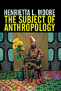 The Subject of Anthropology: Gender, Symbolism and Psychoanalysis