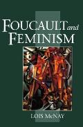 Foucault & Feminism Power Gender & the Self