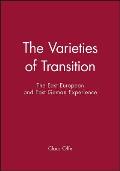The Varieties of Transition: The East European and East Geman Experience