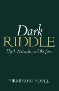 Dark Riddle Hegel Nietzsche & Jews