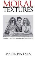 Moral Textures: Feminist Narratives in the Public Sphere