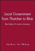 Local Government from Thatcher to Blair: The Politics of Creative Autonomy