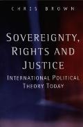 Sovereignty Rights & Justice International Political Theory Today