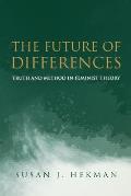 Future of Differences: Truth and Method in Feminist Theory