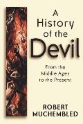 History of the Devil From the Middle Ages to the Present