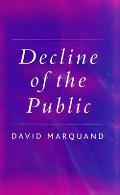 Decline of the Public: The Hollowing-Out of Citizenship