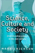 Science Society & Culture Understanding Science in the 21st Century