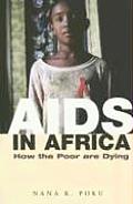 AIDS In Africa How The Poor Are Dying