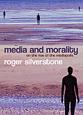 Media and Morality: On the Rise of the Mediapolis