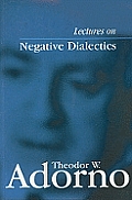 Lectures on Negative Dialectics Fragments of a Lecture Course 1965 1966