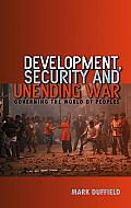 Development Security & Unending War Governing The World Of Peoples