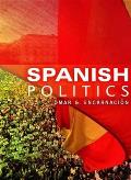 Spanish Politics: Democracy After Dictatorship