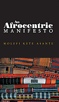 Afrocentric Manifesto: Toward an African Renaissance