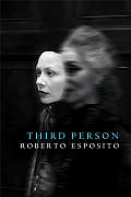 Third Person: Politics of Life and Philosophy of the Impersonal