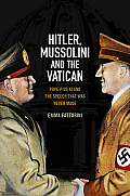 Hitler Mussolini & the Vatican Pope Pius XI & the Speech That Was Never Made