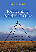 Reinventing Political Culture: The Power of Culture Versus the Culture of Power