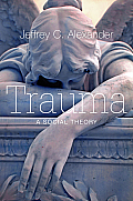 Trauma: A Social Theory