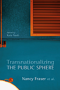 Transnationalizing the Public Sphere