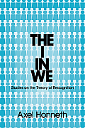 The I in We: Studies in the Theory of Recognition