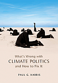 Whats Wrong With Climate Politics & How To Fix It